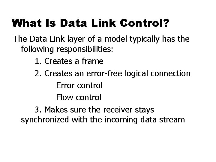 What Is Data Link Control? The Data Link layer of a model typically has