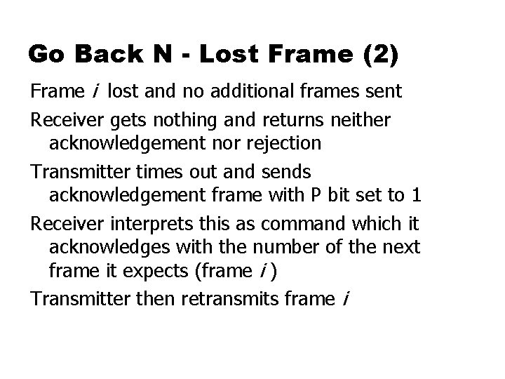 Go Back N - Lost Frame (2) Frame i lost and no additional frames