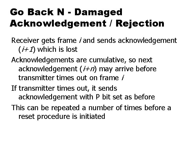 Go Back N - Damaged Acknowledgement / Rejection Receiver gets frame i and sends