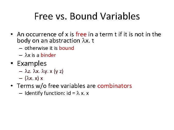 Free vs. Bound Variables • An occurrence of x is free in a term