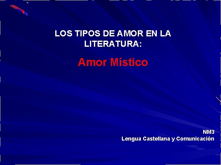 LOS TIPOS DE AMOR EN LA LITERATURA: Amor Místico NM 3 Lengua Castellana y