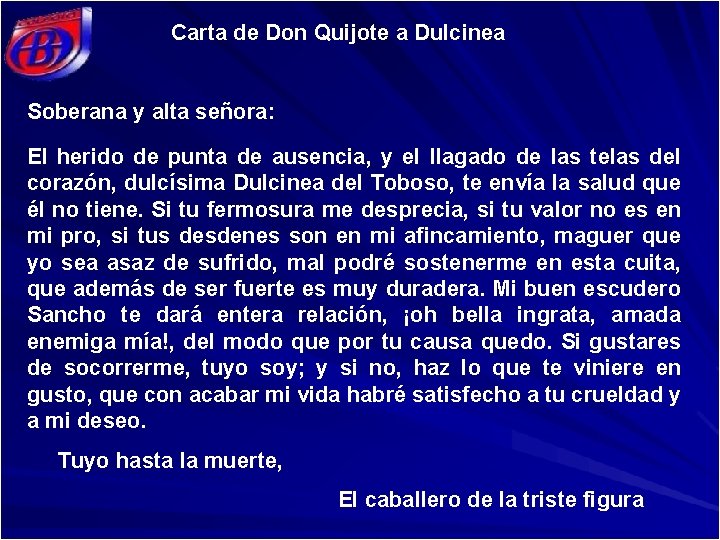 Carta de Don Quijote a Dulcinea Soberana y alta señora: El herido de punta