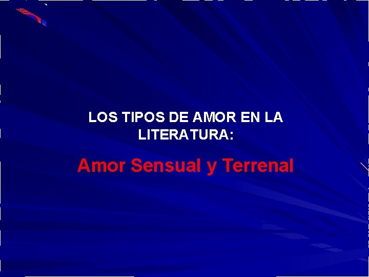 LOS TIPOS DE AMOR EN LA LITERATURA: Amor Sensual y Terrenal 