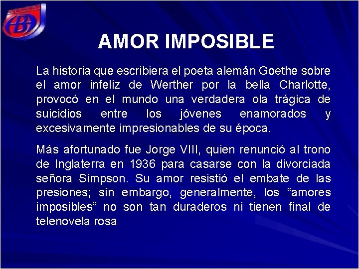 AMOR IMPOSIBLE La historia que escribiera el poeta alemán Goethe sobre el amor infeliz