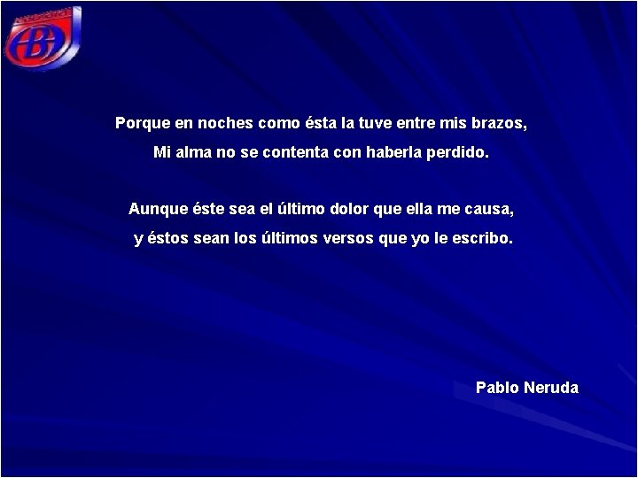 Porque en noches como ésta la tuve entre mis brazos, Mi alma no se