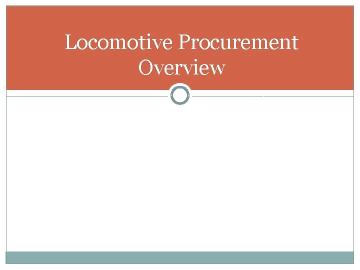 Locomotive Procurement Overview 