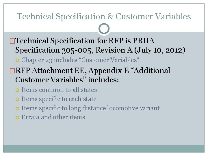 Technical Specification & Customer Variables �Technical Specification for RFP is PRIIA Specification 305 -005,