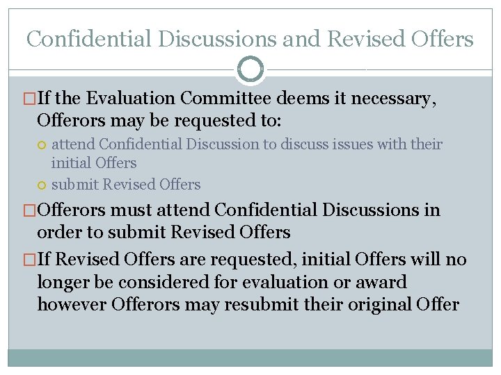 Confidential Discussions and Revised Offers �If the Evaluation Committee deems it necessary, Offerors may