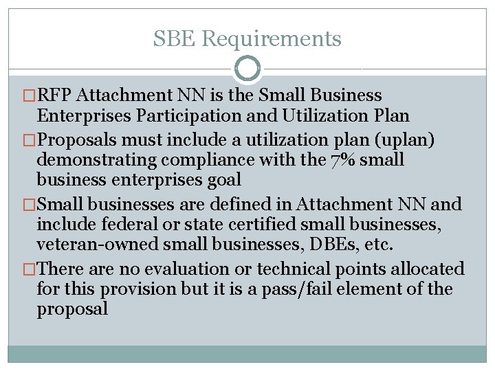 SBE Requirements �RFP Attachment NN is the Small Business Enterprises Participation and Utilization Plan