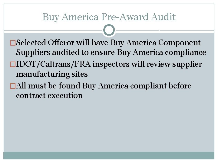 Buy America Pre-Award Audit �Selected Offeror will have Buy America Component Suppliers audited to