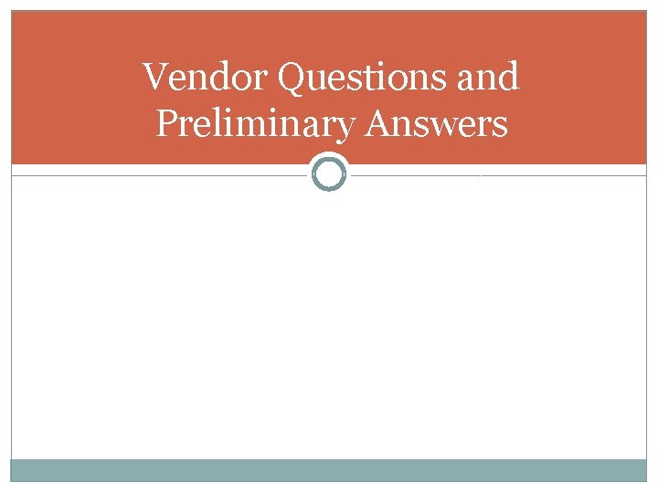 Vendor Questions and Preliminary Answers 