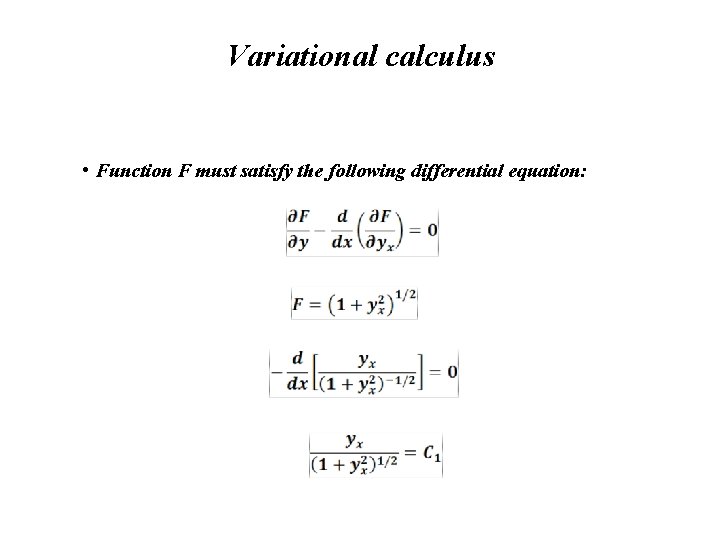 Variational calculus • Function F must satisfy the following differential equation: 
