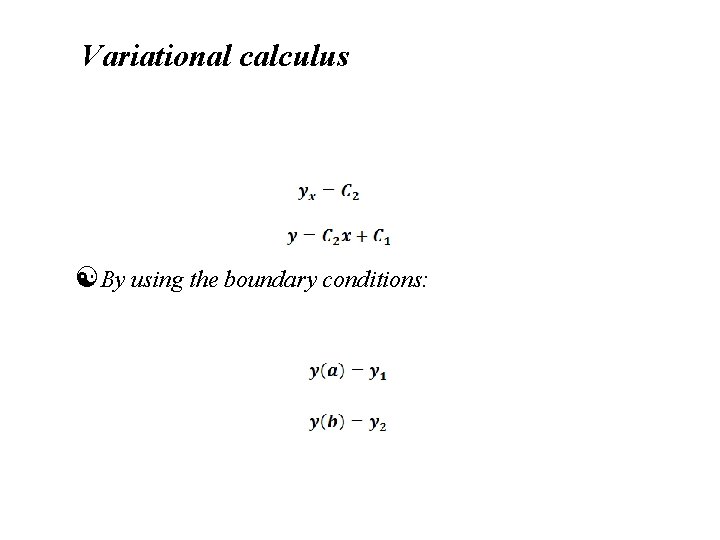 Variational calculus By using the boundary conditions: 
