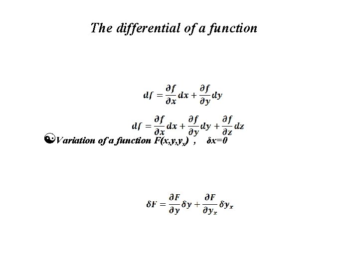 The differential of a function Variation of a function F(x, y, yx) , δx=0