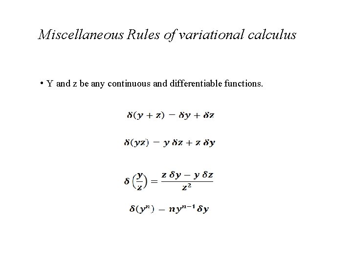 Miscellaneous Rules of variational calculus • Y and z be any continuous and differentiable