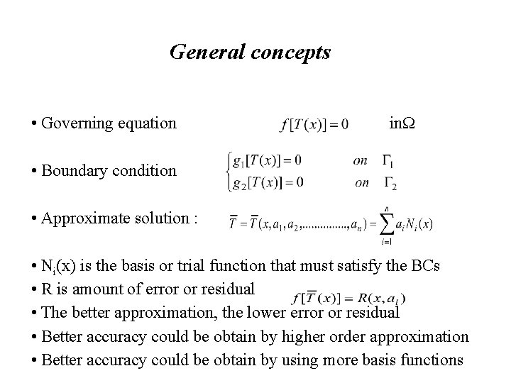 General concepts • Governing equation inΩ • Boundary condition • Approximate solution : •