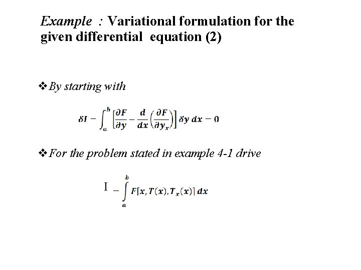 Example : Variational formulation for the given differential equation (2) v. By starting with
