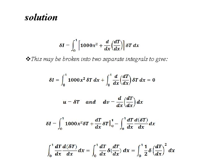 solution v. This may be broken into two separate integrals to give: 