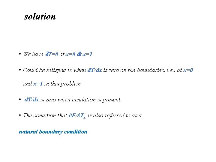 solution • We have T=0 at x=0 x=1 • Could be satisfied is when
