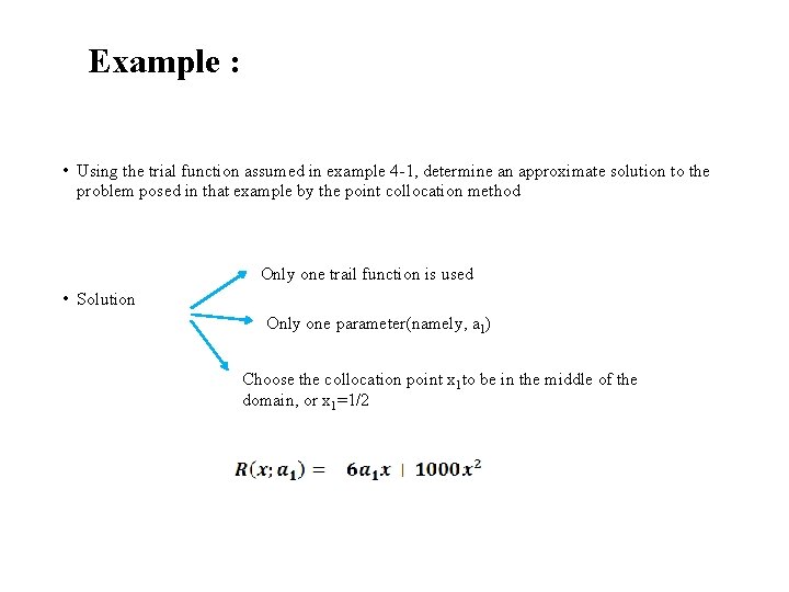 Example : • Using the trial function assumed in example 4 -1, determine an