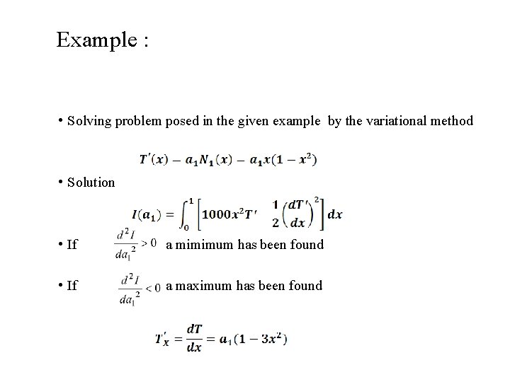 Example : • Solving problem posed in the given example by the variational method
