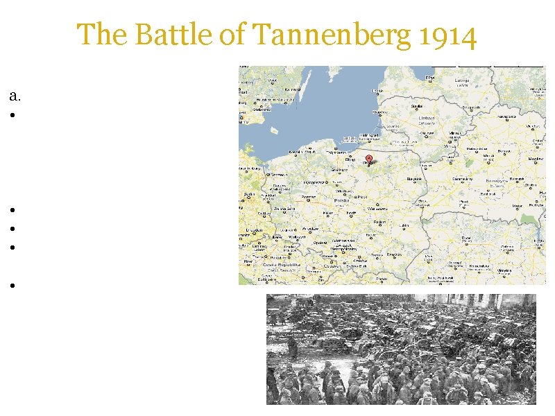 The Battle of Tannenberg 1914 a. 23 -30. 08. 1914 • Complete defeat and