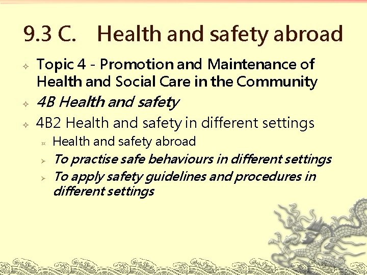 9. 3 C. Health and safety abroad Topic 4 - Promotion and Maintenance of