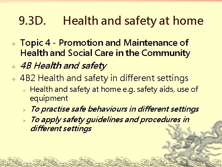 9. 3 D. Health and safety at home Topic 4 - Promotion and Maintenance