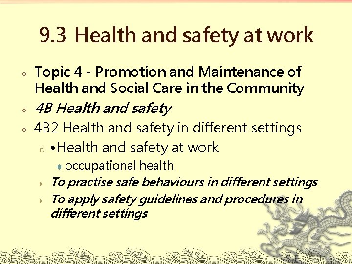 9. 3 Health and safety at work Topic 4 - Promotion and Maintenance of