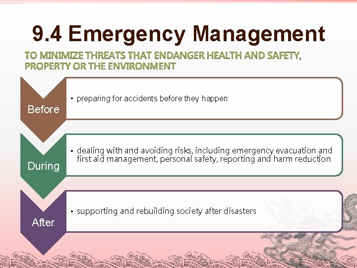 9. 4 Emergency Management • preparing for accidents before they happen Before During •
