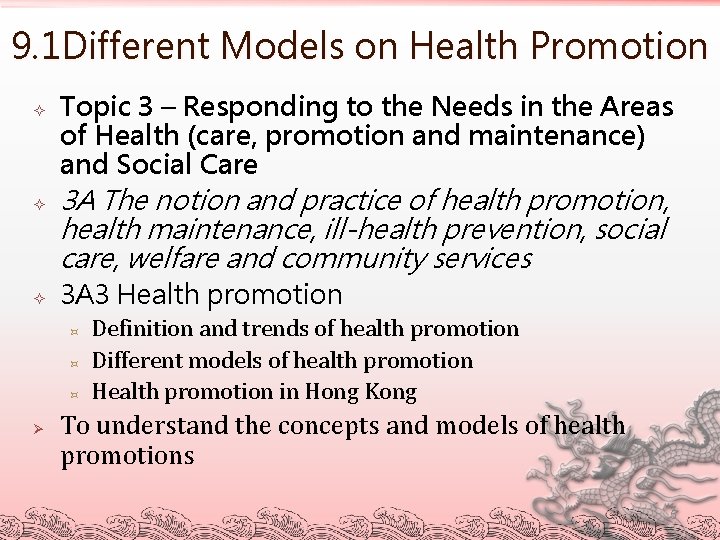 9. 1 Different Models on Health Promotion Topic 3 – Responding to the Needs