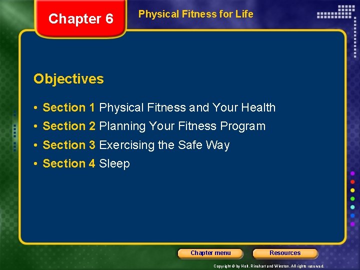 Chapter 6 Physical Fitness for Life Objectives • Section 1 Physical Fitness and Your