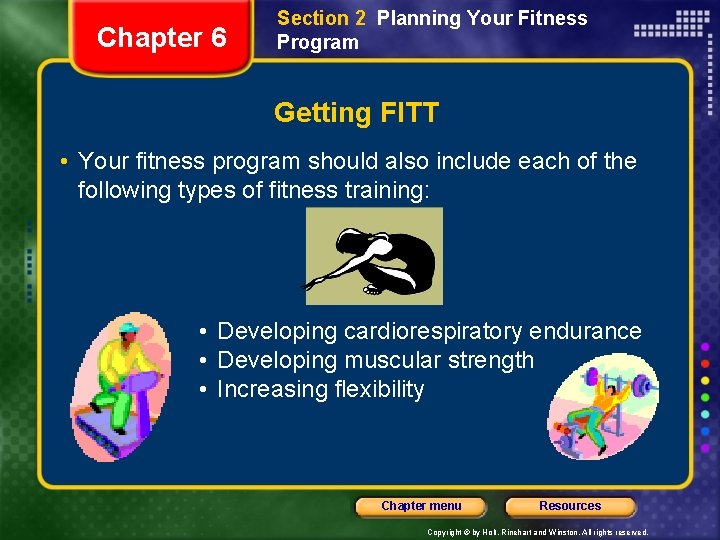 Chapter 6 Section 2 Planning Your Fitness Program Getting FITT • Your fitness program