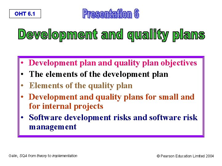 OHT 6. 1 • • Development plan and quality plan objectives The elements of