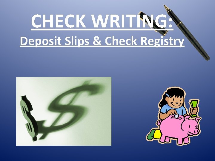 CHECK WRITING: Deposit Slips & Check Registry 