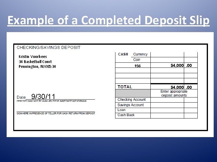 Example of a Completed Deposit Slip Kristin Voorhees 34 Basketball Court Pennington, NJ 08534
