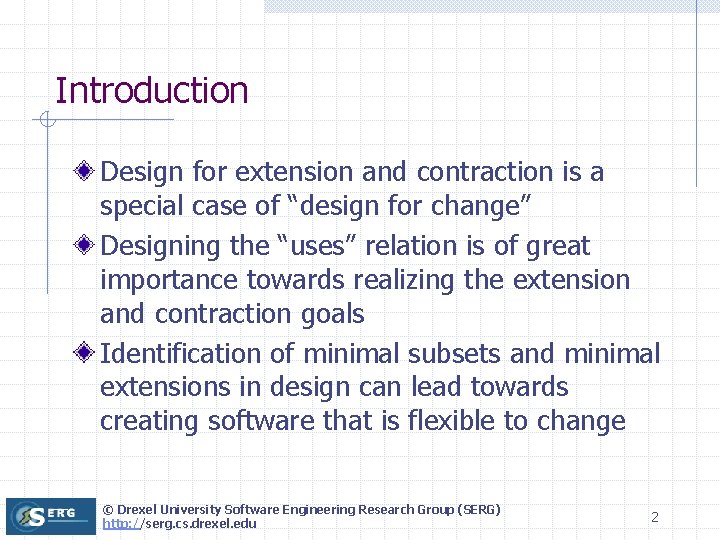 Introduction Design for extension and contraction is a special case of “design for change”