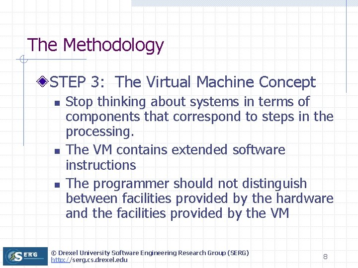 The Methodology STEP 3: The Virtual Machine Concept n n n Stop thinking about