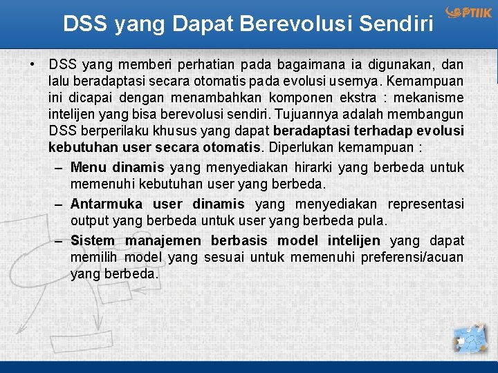 DSS yang Dapat Berevolusi Sendiri • DSS yang memberi perhatian pada bagaimana ia digunakan,
