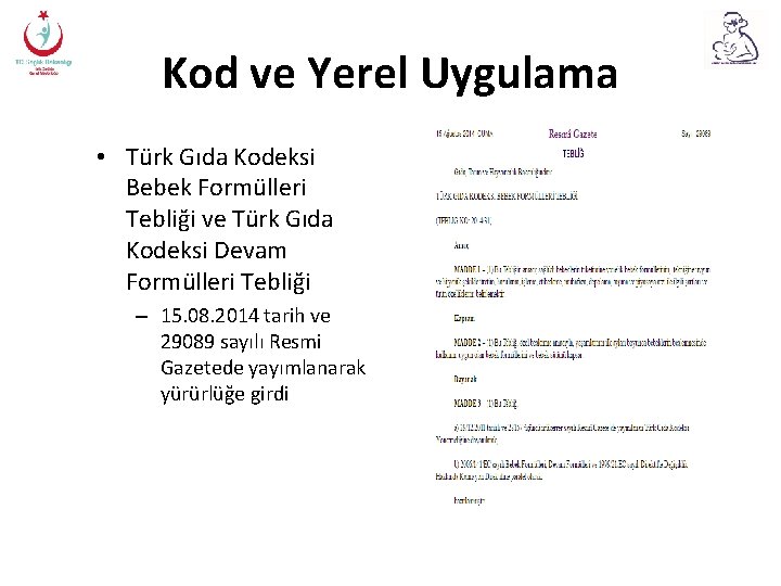 Kod ve Yerel Uygulama • Türk Gıda Kodeksi Bebek Formülleri Tebliği ve Türk Gıda