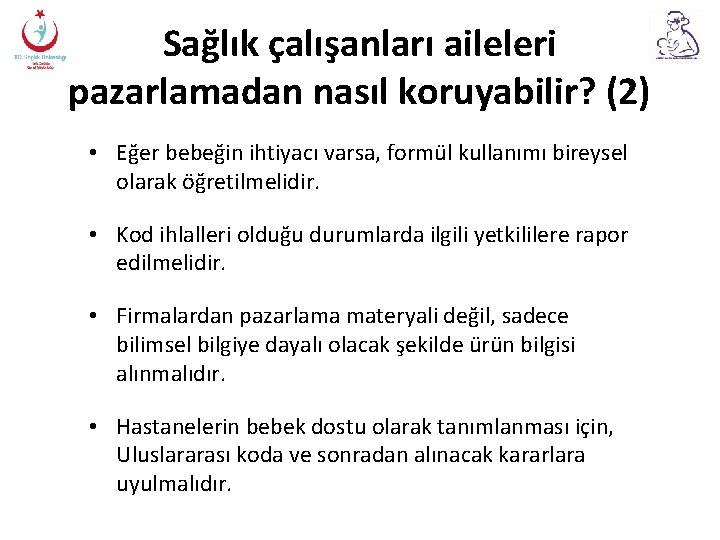 Sağlık çalışanları aileleri pazarlamadan nasıl koruyabilir? (2) • Eğer bebeğin ihtiyacı varsa, formül kullanımı