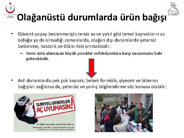 Olağanüstü durumlarda ürün bağışı • Güvenli yapay beslenme için temiz su ve yakıt gibi