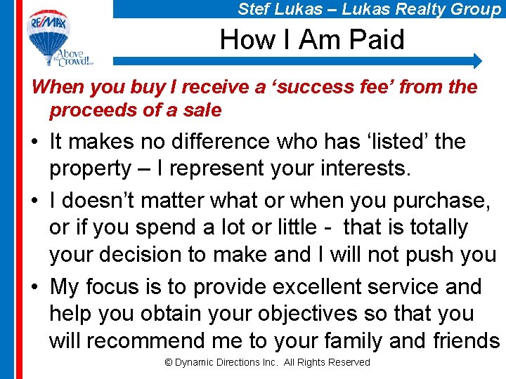 Stef Lukas – Lukas Realty Group How I Am Paid When you buy I