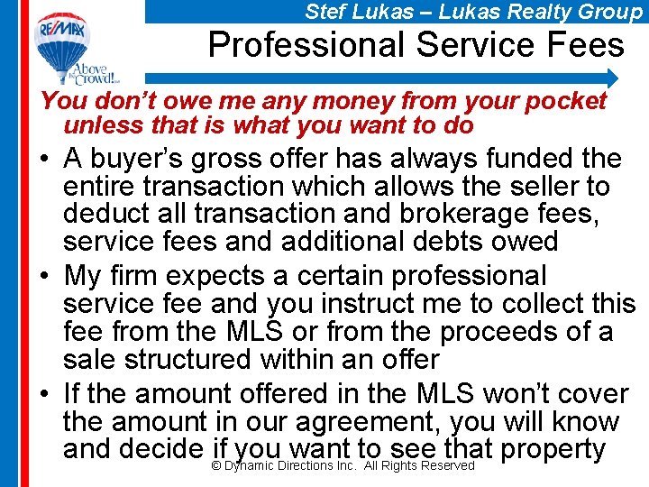 Stef Lukas – Lukas Realty Group Professional Service Fees You don’t owe me any