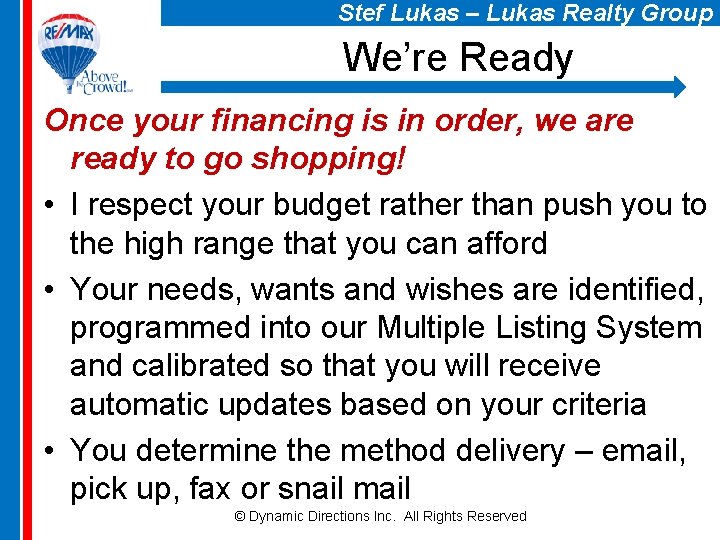 Stef Lukas – Lukas Realty Group We’re Ready Once your financing is in order,