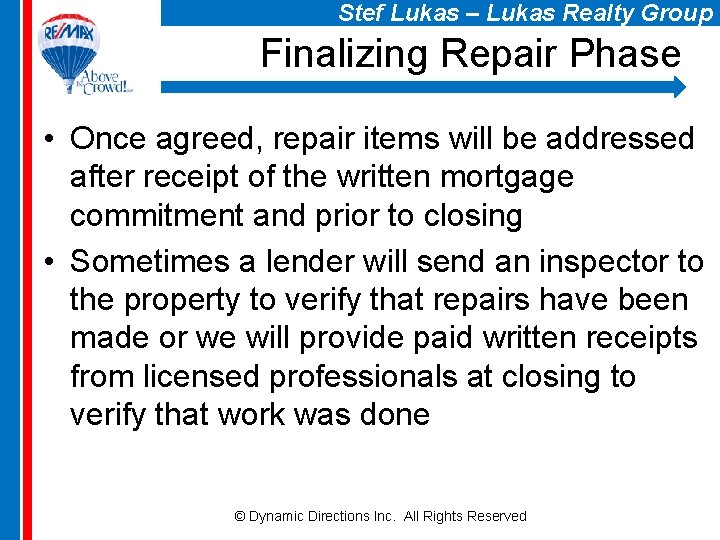 Stef Lukas – Lukas Realty Group Finalizing Repair Phase • Once agreed, repair items