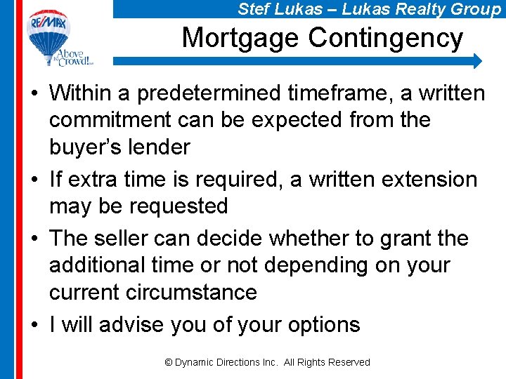 Stef Lukas – Lukas Realty Group Mortgage Contingency • Within a predetermined timeframe, a