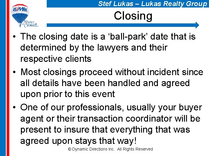 Stef Lukas – Lukas Realty Group Closing • The closing date is a ‘ball-park’