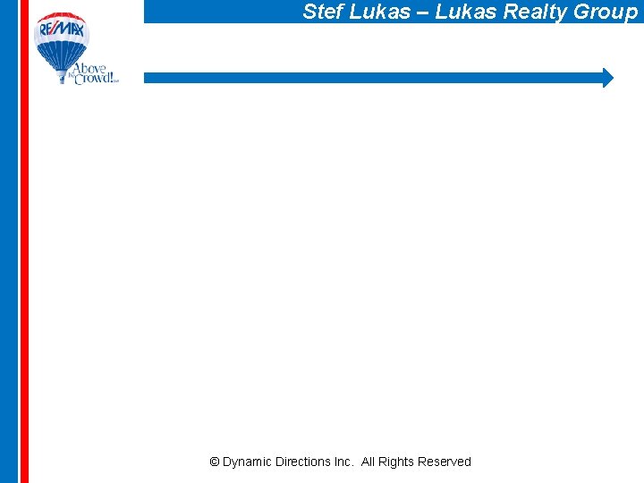 Stef Lukas – Lukas Realty Group © Dynamic Directions Inc. All Rights Reserved 