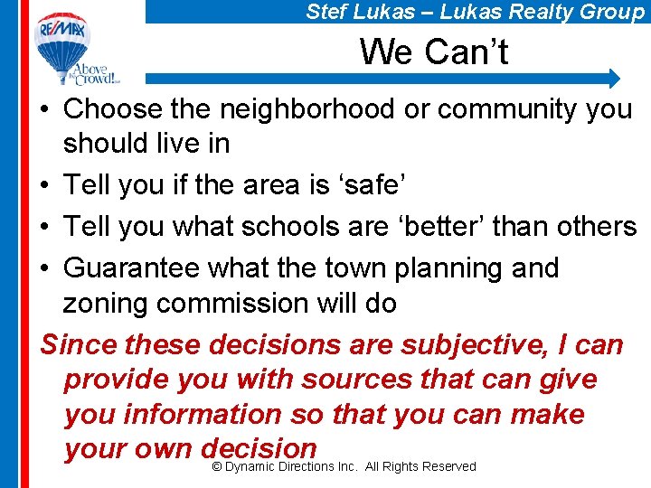 Stef Lukas – Lukas Realty Group We Can’t • Choose the neighborhood or community